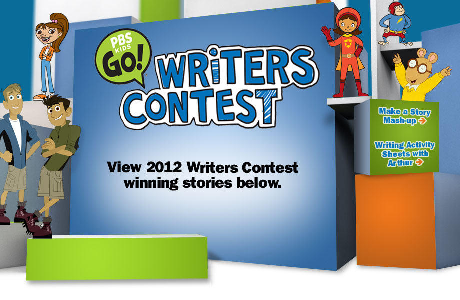 PBS GO! Writers Contest. Give us your best stories. Deadline: April 13, 2012.